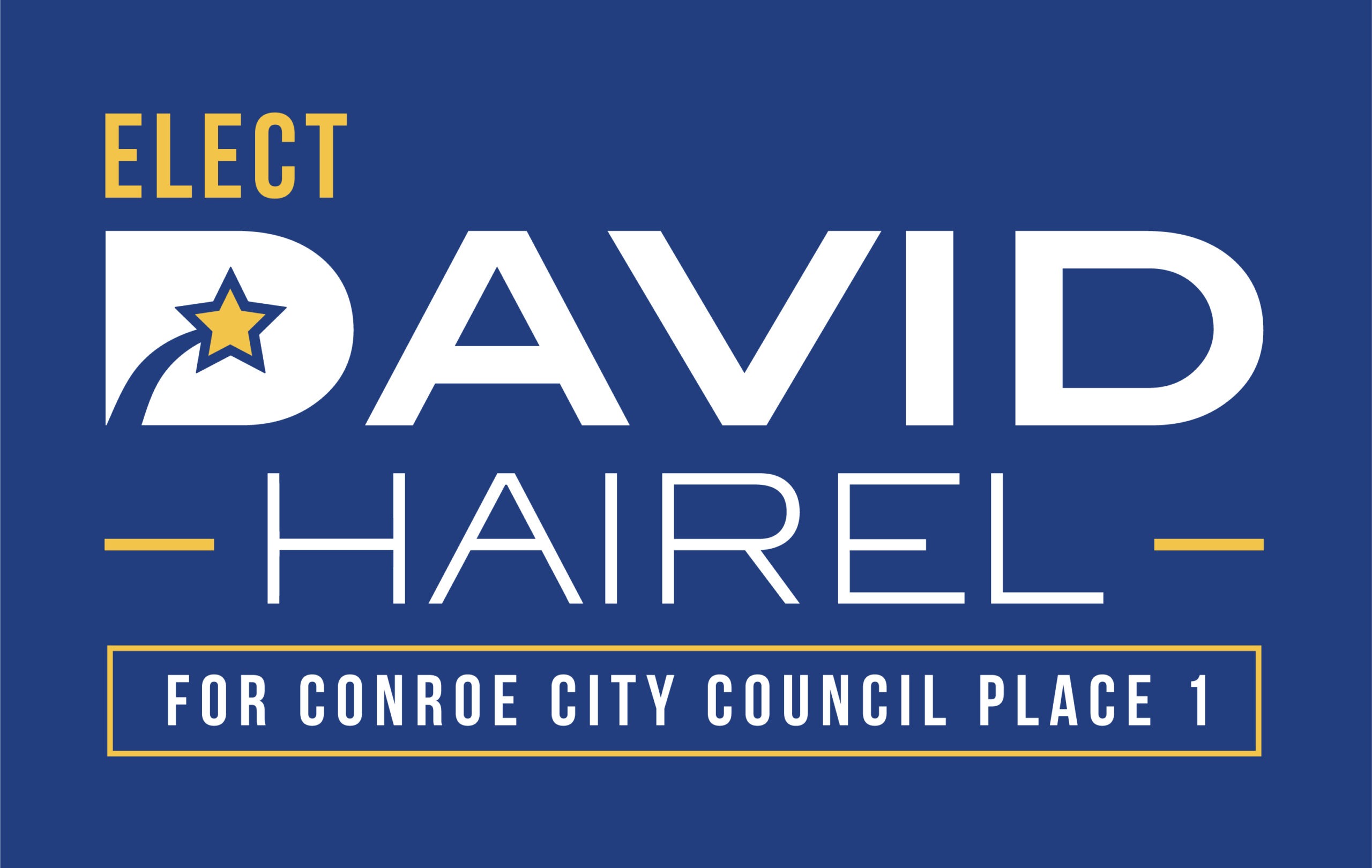 DAVID HAIREL FOR CONROE CITY COUNCIL